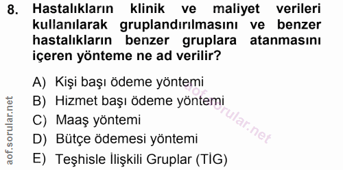 8. soru: Hastalıkların klinik ve maliyet verileri kullanılarak gruplandırılmasını ve benzer hastalıkların benzer gruplara atan…