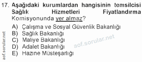 17. soru: Aşağıdaki kurumlardan hangisinin temsilcisi Sağlık Hizmetleri Fiyatlandırma Komisyonunda yer almaz? A) Çalışma ve Sos…