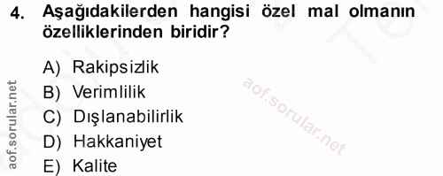 4. soru: Aşağıdakilerden hangisi özel mal olmanın özelliklerinden biridir? A) Rakipsizlik B) Verimlilik C) Dışlanabilirlik D)…