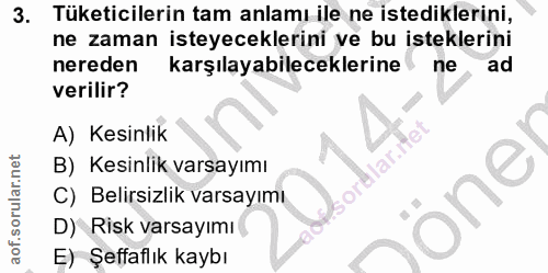3. soru: Tüketicilerin tam anlamı ile ne istediklerini, ne zaman isteyeceklerini ve bu isteklerini nereden karşılayabilecekler…