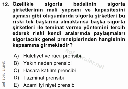 12. soru: Ozellikle sigorta bedelinin sigorta şirketlerinin mali yapısını ve kapasitesini aşması gibi oluşumlarda sigorta şirke…