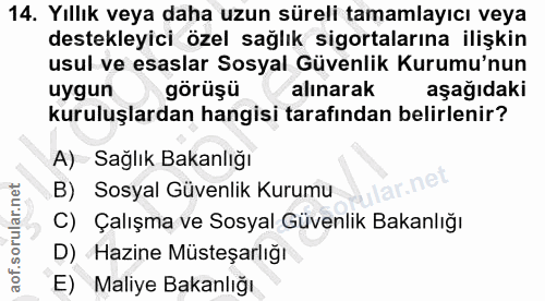 14. soru: Yıllık veya daha uzun süreli tamamlayıcı veya destekleyici özel sağlık sigortalarına ilişkin usul ve esaslar Sosyal G…