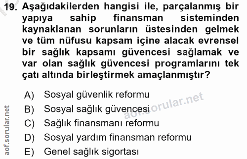 19. soru: Aşağıdakilerden hangisi ile, parçalanmış bir yapıya sahip finansman sisteminden kaynaklanan sorunların üstesinden gel…