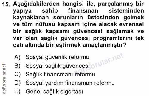 15. soru: Aşağıdakilerden hangisi ile, parçalanmış bir yapıya sahip finansman sisteminden kaynaklanan sorunların üstesinden gel…