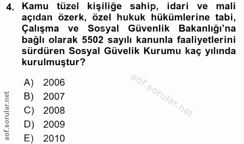 4. soru: Kamu tüzel kişiliğe sahip, idari ve mali açıdan özerk, özel hukuk hükümlerine tabi, Çalışma ve Sosyal Güvenlik Bakanl…