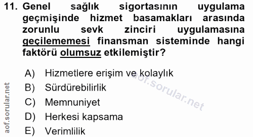 11. soru: Genel sağlık sigortasının uygulama geçmişinde hizmet basamakları arasında zorunlu sevk zinciri uygulamasına geçilemem…