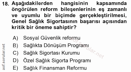 18. soru: Aşağıdakilerden hangisinin kapsamında öngörülen reform bileşenlerinin eş zamanlı ve uyumlu bir biçimde gerçekleştiril…