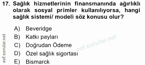 17. soru: Sağlık hizmetlerinin finansmanında ağırlıklı olarak sosyal primler kullanılıyorsa, hangi sağlık sistemi/ modeli söz k…