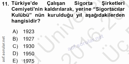 11. soru: Türkiye'de Çalışan Sigorta Şirketleri Cemiyeti'nin kaldırılarak, yerine "Sigortacılar Kulübü" nün kurulduğu yıl aşağı…