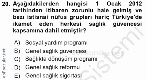 20. soru: Aşağıdakilerden hangisi 1 Ocak 2012 tarihinden itibaren zorunlu hale gelmiş ve bazı istisnai nüfus grupları hariç Tür…