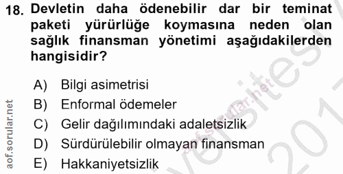 18. soru: Devletin daha ödenebilir dar bir teminat paketi yürürlüğe koymasına neden olan sağlık finansman yönetimi aşağıdakiler…