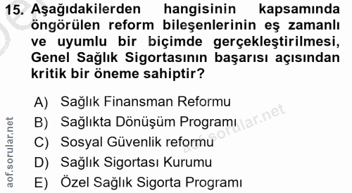 15. soru: Aşağıdakilerden hangisinin kapsamında öngörülen reform bileşenlerinin eş zamanlı ve uyumlu bir biçimde gerçekleştiril…