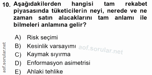 10. soru: Aşağıdakilerden hangisi tam rekabet piyasasında tüketicilerin neyi, nerede ve ne Zaman satin alacaklarını tam anlamı…