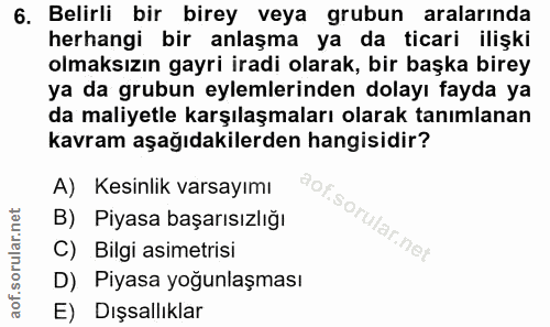 6. soru: Belirli bir birey veya grubun aralarında herhangi bir anlaşma ya da ticari ilişki olmaksızın gayri iradi olarak, bir…