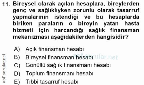 11. soru: Bireysel olarak açılan hesaplara, bireylerden genç ve sağlıklıyken zorunlu olarak tasarruf yapmalarının istendiği ve…