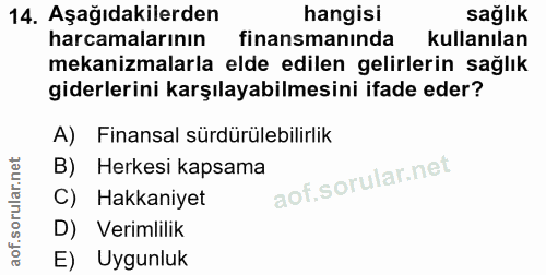 14. soru: Aşağıdakilerden hangisi sağlık harcamalarının finansmanında kullanılan mekanizmalarla elde edilen gelirlerin sağlık g…