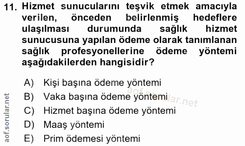 11. soru: Hizmet sunucularını teşvik etmek amacıyla verilen, önceden belirlenmiş hedeflere ulaşılması durumunda sağlık hizmet s…