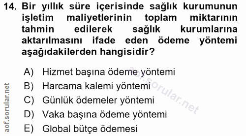 14. soru: Bir yıllık süre içerisinde sağlık kurumunun işletim maliyetlerinin toplam miktarının tahmin edilerek sağlık kurumları…