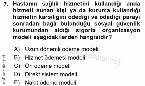 7. soru: Hastanın sağlık hizmetini kullandığı anda hizmeti sunan kişi ya da kuruma kullandığı hizmetin karşılığını ödediği ve…