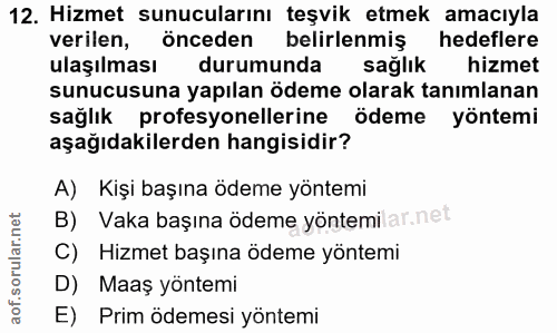 12. soru: Hizmet sunucularını teşvik etmek amacıyla verilen, önceden belirlenmiş hedeflere ulaşılması durumunda sağlık hizmet s…