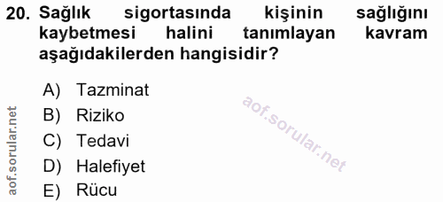 20. soru: Sağlık sigortasında kişinin sağlığını kaybetmesi halini tanımlayan kavram aşağıdakilerden hangisidir? A) Tazminat B)…