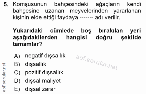 5. soru: Komşusunun bahçesindeki ağaçların kendi bahçesine uzanan meyvelerinden yararlanan kişinin elde ettiği faydaya --- adı…
