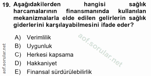 19. soru: Aşağıdakilerden hangisi sağlık harcamalarının finansmanında kullanılan mekanizmalarla elde edilen gelirlerin sağlık g…