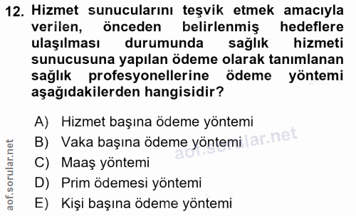 12. soru: Hizmet sunucularını teşvik etmek amacıyla verilen, önceden belirlenmiş hedeflere ulaşılması durumunda sağlık hizmeti…