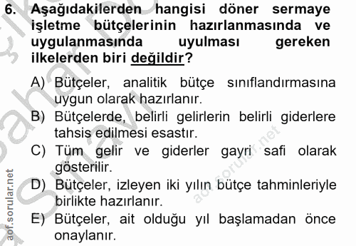 6. soru: Aşağıdakilerden hangisi döner sermaye işletme bütçelerinin hazırlanmasında ve uygulanmasında uyulması gereken ilkeler…