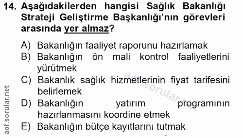 14. soru: Aşağıdakilerden hangisi Sağlık Bakanlığı Strateji Geliştirme Başkanlığı'nın görevleri arasında yer almaz? A) Bakanlığ…