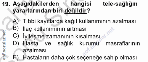 19. soru: Aşağıdakilerden hangisi tele-sağlığın yararlarından biri değildir? A) Tıbbi kayıtlarda kağıt kullanımının azalması B)…