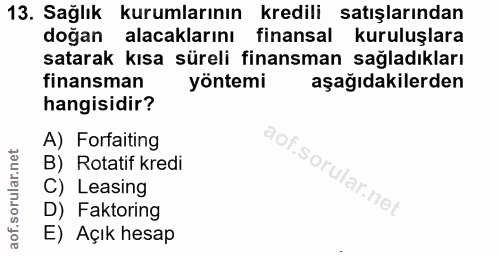 13. soru: Sağlık kurumlarının kredili satışlarından doğan alacaklarını finansal kuruluşlara satarak kısa süreli finansman sağla…