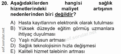 20. soru: Aşağıdakilerden hangisi sağlık hizmetlerindeki maliyet artışının nedenlerinden biri değildir? A) Hasta kayıtlarının e…