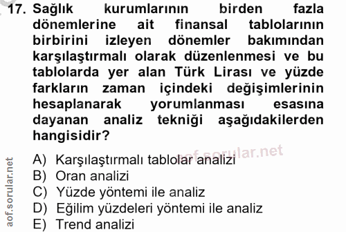 17. soru: Sağlık kurumlarının birden fazla dönemlerine ait finansal tablolarının birbirini izleyen dönemler bakımından karşılaş…