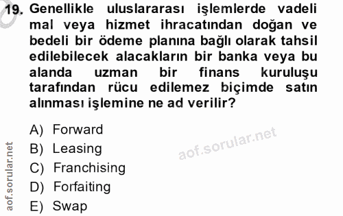 19. soru: Genellikle uluslararası işlemlerde vadeli mal veya hizmet ihracatından doğan ve bedeli bir ödeme planına bağlı olarak…
