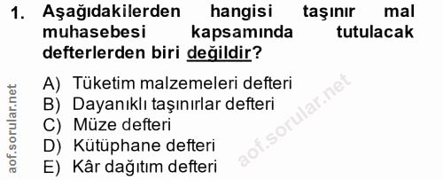 1. soru: Aşağıdakilerden hangisi taşınır mal muhasebesi kapsamında tutulacak defterlerden biri değildir? A) Tüketim malzemeler…