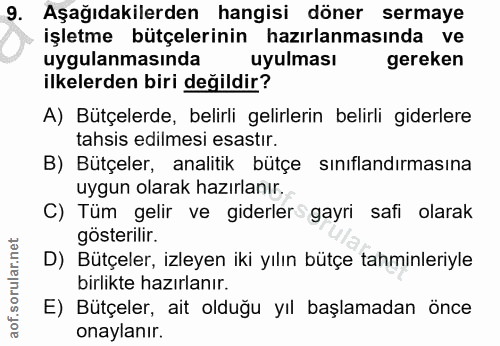9. soru: Aşağıdakilerden hangisi döner sermaye işletme bütçelerinin hazırlanmasında ve uygulanmasında uyulması gereken ilkeler…
