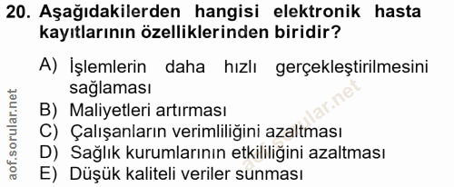 20. soru: Aşağıdakilerden hangisi elektronik hasta kayıtlarının özelliklerinden biridir? A) İşlemlerin daha hızlı gerçekleştiri…