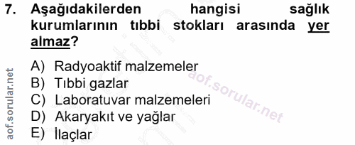 7. soru: Aşağıdakilerden hangisi sağlık kurumlarının tıbbi stokları arasında yer almaz? A) Radyoaktif malzemeler B) Tıbbi gazl…