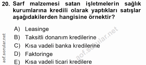 20. soru: Sarf malzemesi satan işletmelerin sağlık kurumlarına kredili olarak yaptıkları satışlar aşağıdakilerden hangisine örn…