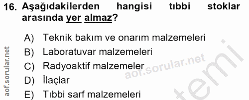 16. soru: Aşağıdakilerden| hangisi tıbbi stoklar arasında yer almaz? A) Teknik bakım ve onarım malzemeleri B) Laboratuvar malze…