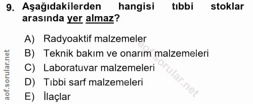 9. soru: Aşağıdakilerden hangisi tıbbi stoklar arasında yer almaz? A) Radyoaktif malzemeler sorullar nel B) Teknik bakım ve on…