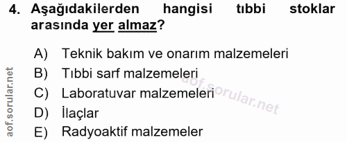 4. soru: Aşağıdakilerden hangisi tıbbi stoklar arasında yer almaz? A) Teknik bakım ve onarım malzemeleri B) Tıbbi sarf malzeme…
