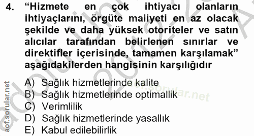 4. soru: "Hizmete ençok ihtiyacı olanların ihtiyaçlarını, örgüte maliyeti en az olacak şekilde ve daha yüksek otoriteler ve sa…