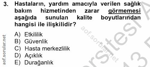 3. soru: Hastaların, yardım amacıyla verilen sağlık bakım hizmetinden zarar görmemesi aşağıda sunulan kalite boyutlarından han…