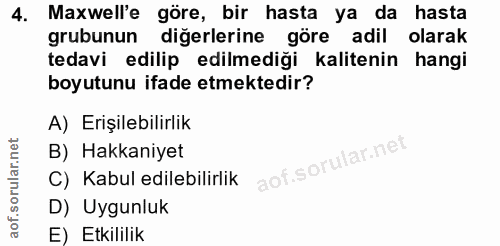 4. soru: Maxwell'e göre, bir hasta ya da hasta grubunun diğerlerine göre adil olarak tedavi edilip edilmediği kalitenin hangi…
