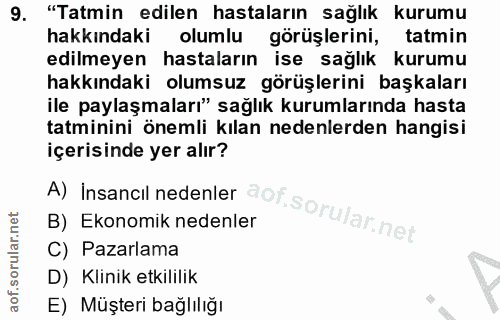 9. soru: "Tatmin edilen hastaların sağlık kurumu hakkındaki olumlu görüşlerini, tatmin edilmeyen hastaların ise sağlık kurumu…