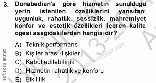 3. soru: Donabedian'a göre hizmetin sunulduğu yerin istenilen özelliklerini yansıtan; uygunluk, rahatlık, sessizlik, mahremiye…