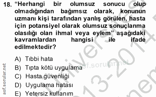 18. soru: "Herhangi bir olumsuz sonucu olup olmadığından bağımsız olarak, konunun uzmanı kişi tarafından yanlış görülen, hasta…