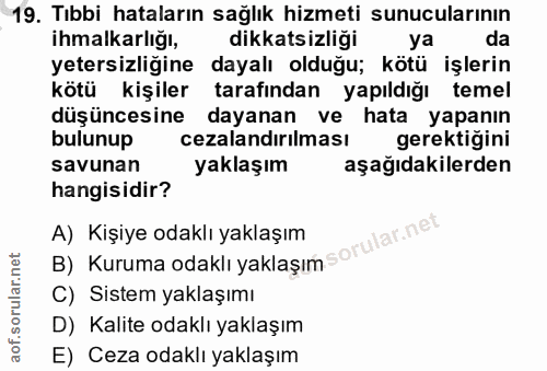 19. soru: Tıbbi hataların sağlık hizmeti sunucularının ihmalkarlığı, dikkatsizliği ya da yetersizliğine dayalı olduğu; kötü işl…